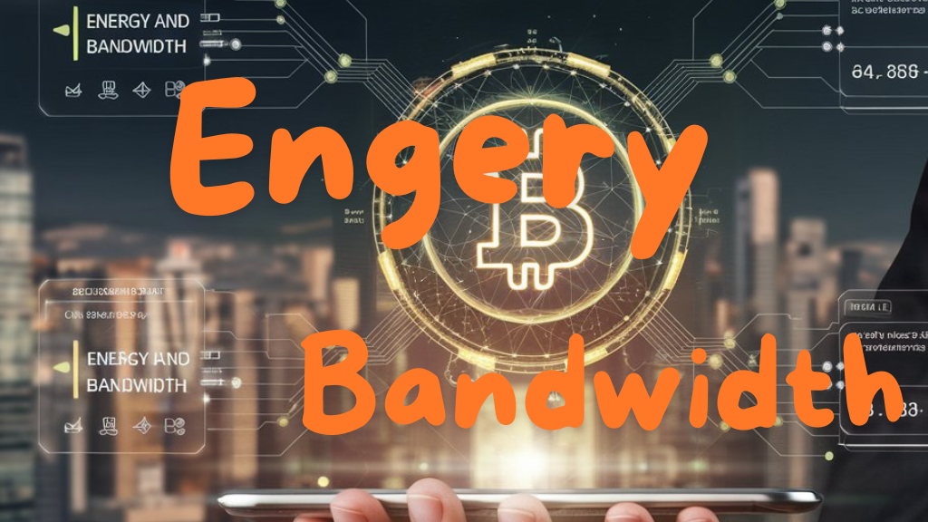 Engery And Bandwidth